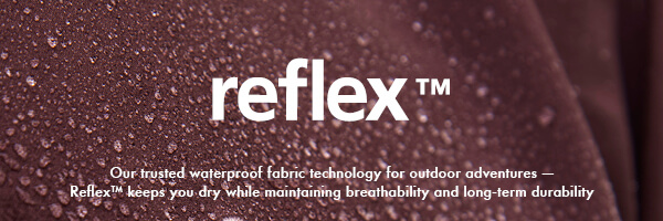 Reflex Reflex Our trusted waterproof fabric technology for outdoor adventures - Reflex keeps you dry while maintaining breathability and long-term durability