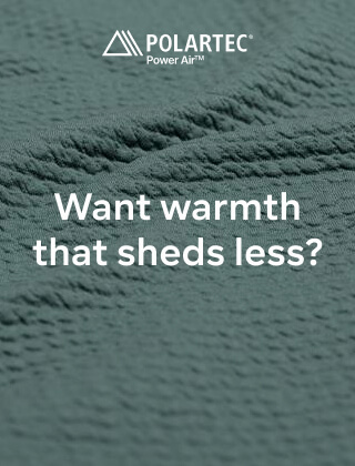 POLARTEC WANT WARMTH THAT SHEDS LESS?