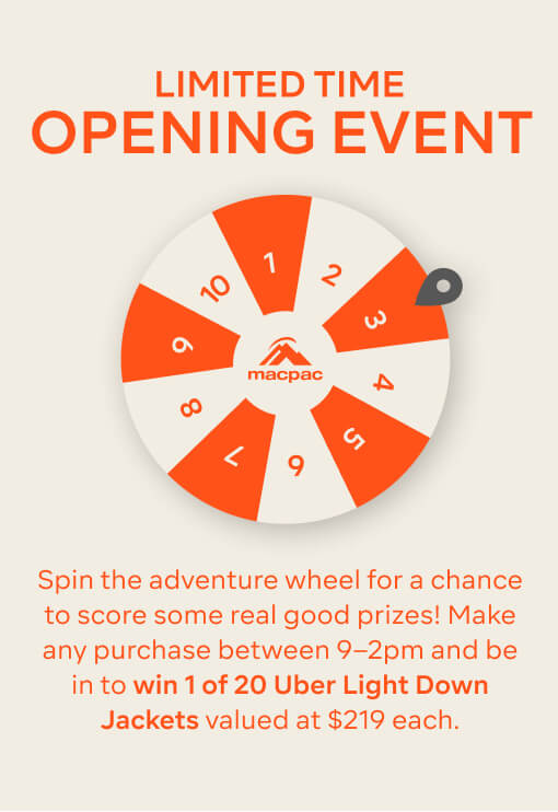 Be in to win one of 20 Uber Light Down Jackets valued at $219 RRP each. Everyone who makes a purchase in-store, from 9am to 11am, gets to spin the Adventure Wheel for a chance to score some real good prizes…including an Uber Light Jacket! Get in quick - this event lasts just 2 hours!