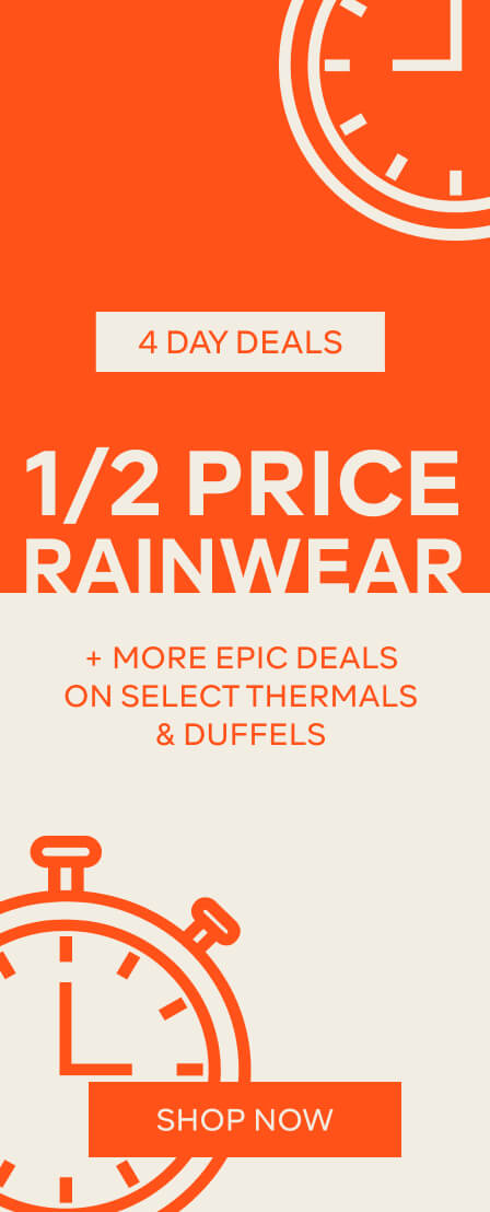 4 DAY DEALS - 1/2 PRICE RAINWEAR + MORE EPIC DEALS ON SELECT THERMAL & DUFFELS