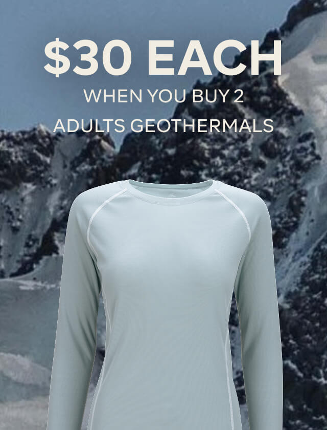 $30ea WHEN YOU BUY 2 OR MORE ADULT GEOTHERMALS