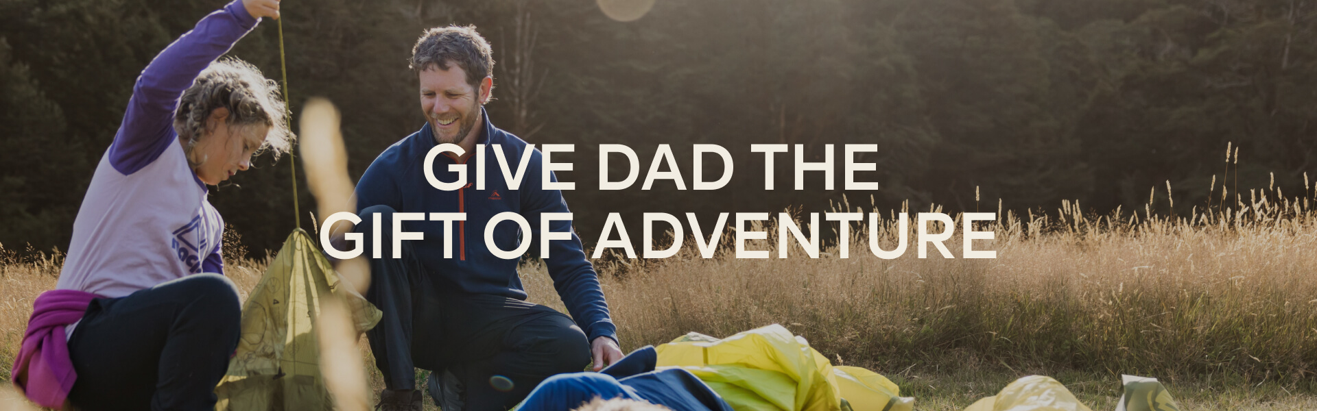 GIVE DAD THE GIFT OF ADVENTURE