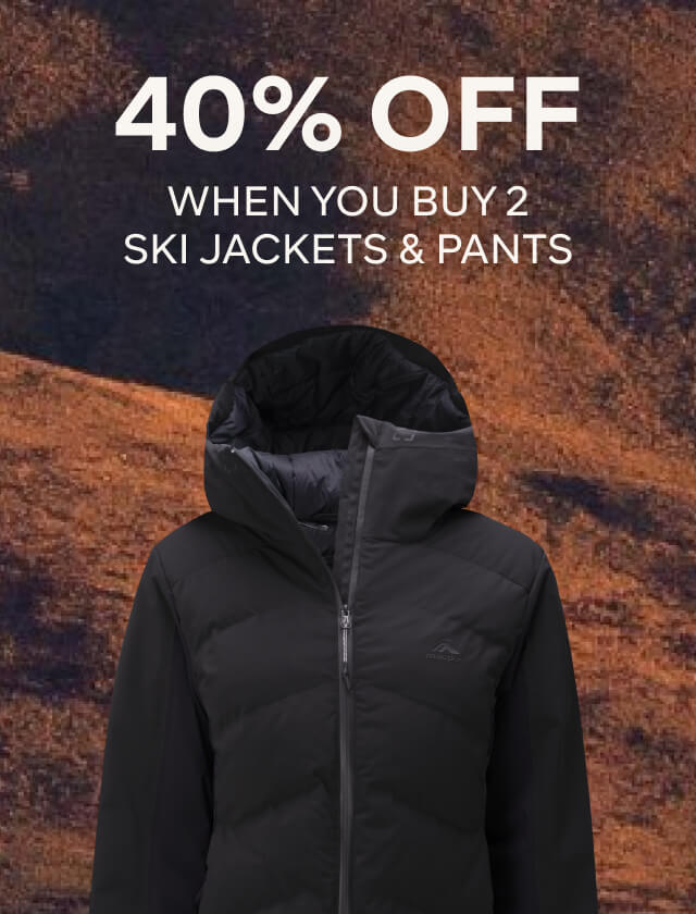 40% OFF WHEN YOU BUY 2 OR MORE SKI JACKETS/PANTS