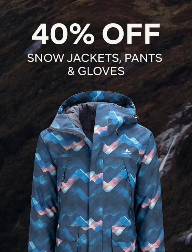 40% OFF SNOW JACKETS, PANTS & GLOVES