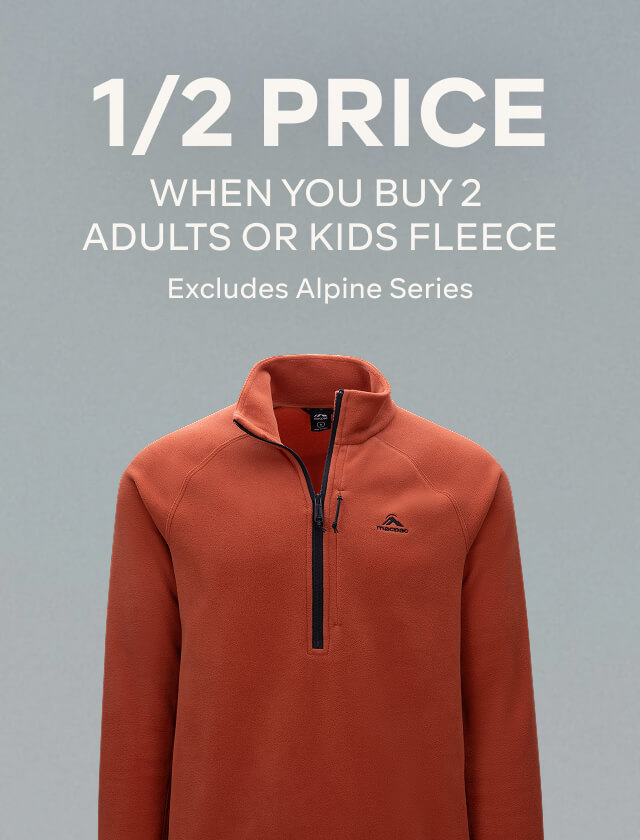 1/2 PRICE WHEN YOU BUY 2 OR MORE FLEECE