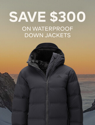 SAVE $300 ON WATERPROOF DOWN JACKETS