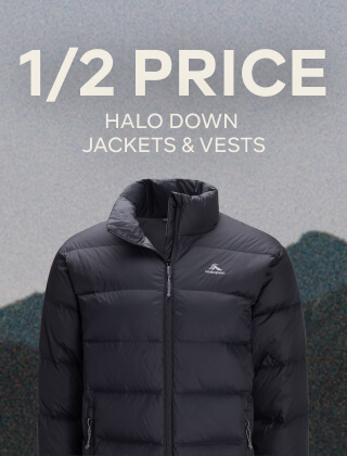 1/2 PRICE HALO DOWN JACKETS & VESTS
