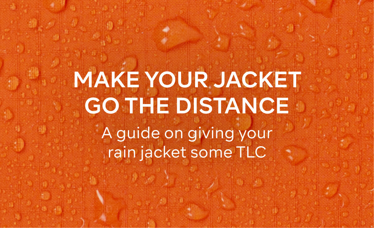 MAKE YOUR JACKET GO THE DISTANCE