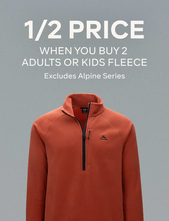 1/2 PRICE WHEN YOU BUY 2 OR MORE FLEECE