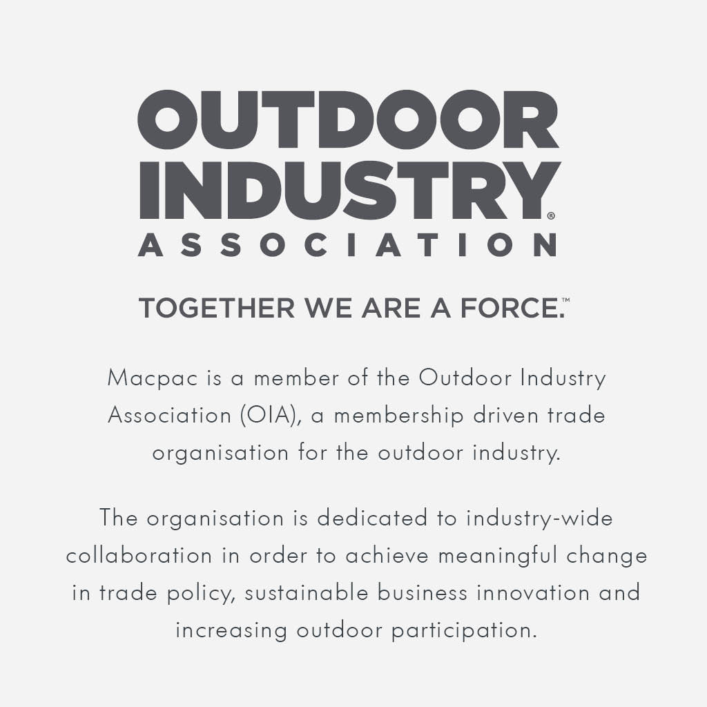 Text reading - Outdoor industry association, Together we are a force. Macpac is a member of the outdoor industry association (OIA), a membership driven trade organisation for the outdoor industry. The organisation is dedicated to industry-wide collaboration in order to achieve meaningful change in trade policy, sustainable business innovation and increasing outdoor participation.