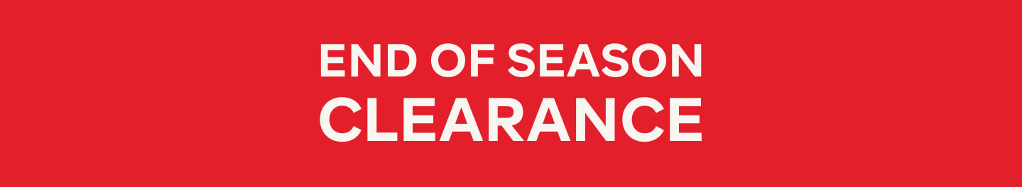 END OF SEASON CLEARANCE