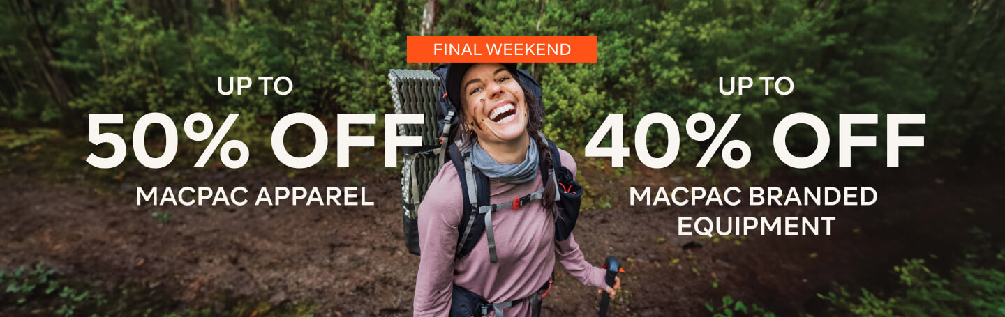 FINAL WEEKEND - UP TO 50% OFF MACPAC GEAR