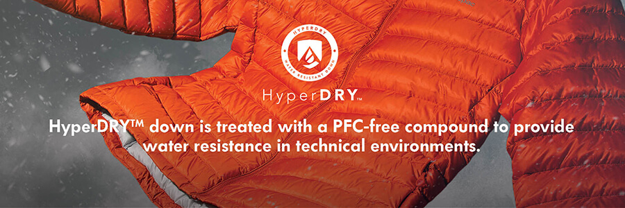 Hyper Dry, stay dry when it's wet, with HyperDRY - Technical, water-resistant down - free from flurocarbons