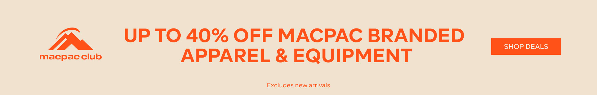UP TO 40% OFF MACPAC BRANDED APPAREL & EQUIPMENT - SHOP NOW