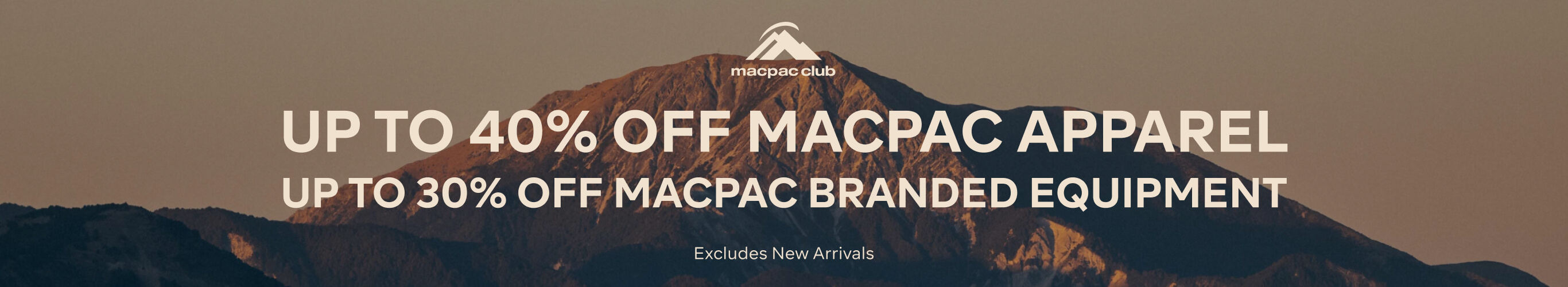 MACPAC CLUB UP TO 40% OFF MACPAC APPAREL & up to 30% off EQUIPMENT