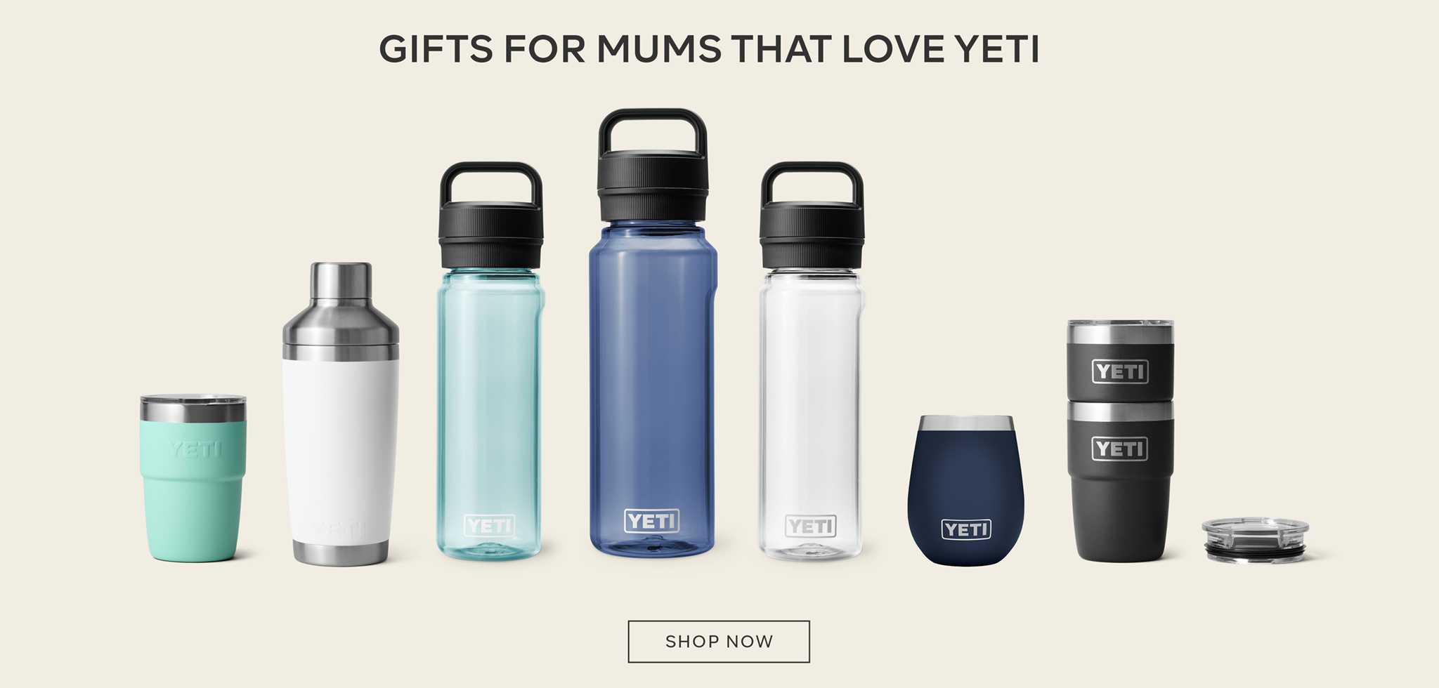 GIFTS FOR MUMS THAT LOVE YETI - SHOP NOW