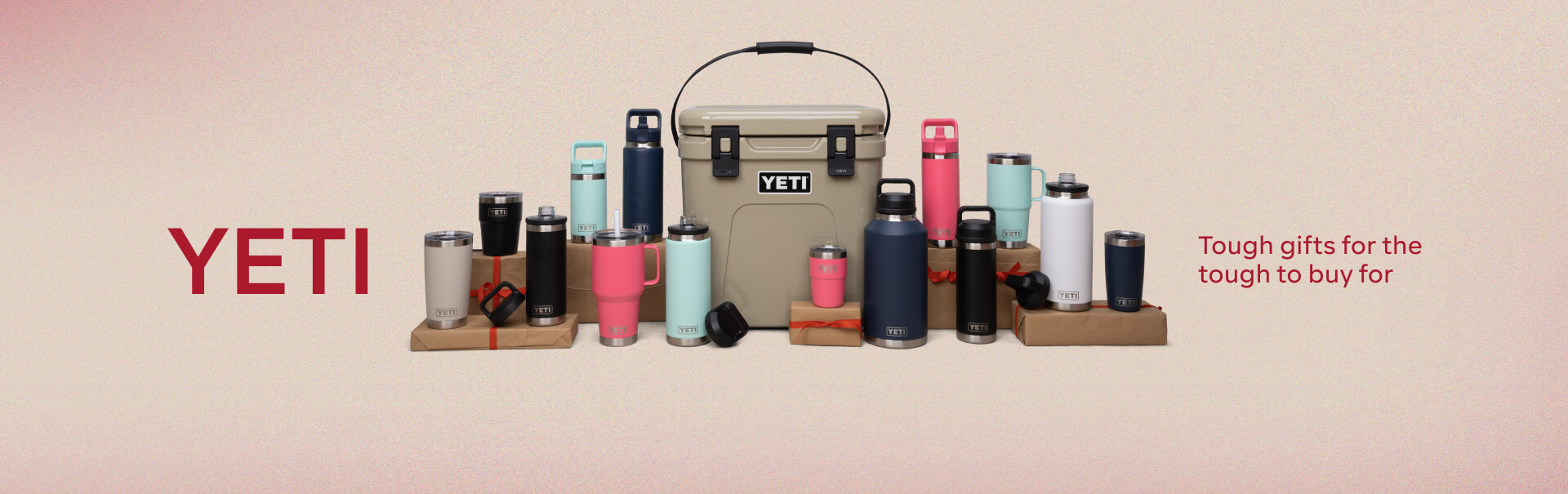 YETI - TOUGH GIFTS FOR THE TOUGH TO BUY FOR