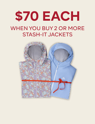 $70 EACH WHEN YOU BUY 2 OR MORE STASH-IT-JACKETS