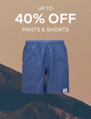 UP TO 40% OFF PANTS AND SHORTS