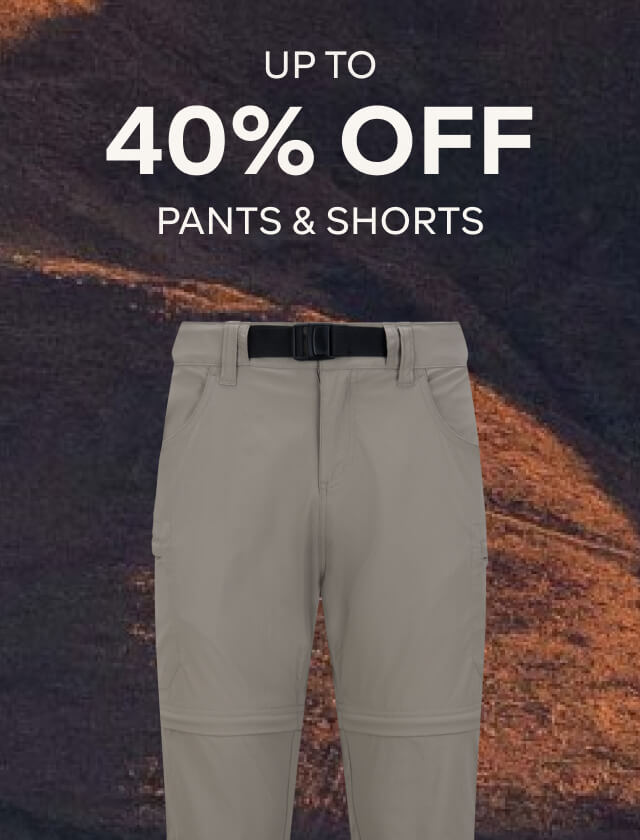 UP TO 40% OFF PANTS AND SHORTS