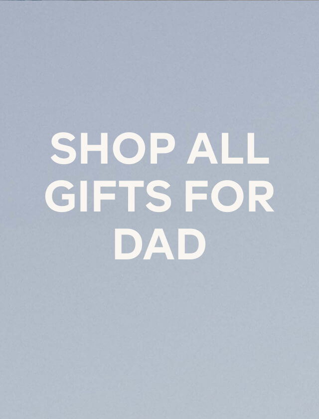 SHOP ALL GIFTS FOR DAD